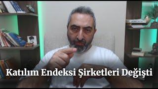 Katılım Endeksine Giren ve Çıkan Şirketler #xk100