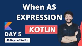 Day5- When statement in Kotlin| When As Expression