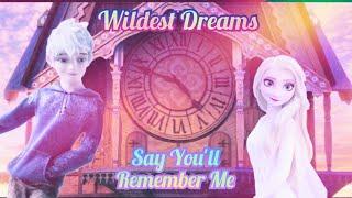 Wildest Dreams *Say You'll Remember Me #Jelsa️ 2020