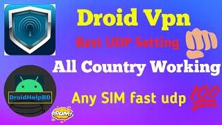 DroidVPN - Lasting UDP Setting For All Country || DroidVPN  Best UDP Setting For All SIM Working