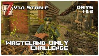 7 Days to Die V1.0 | Wasteland ONLY Challenge: Surviving An Intense Days 1&2! | Let’s Play