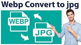 How to convert webp to jpg - webp to jpg mac - Webp file convert to jpg file