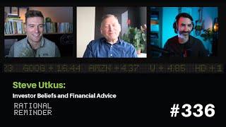 Steve Utkus: Investor Beliefs and Financial Advice | Rational Reminder 336