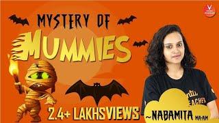 Mystery of Mummies - Nabamita Ma'am | Egyptian Mummy  | Ancient Egypt Mummies  | Mummy Mystery