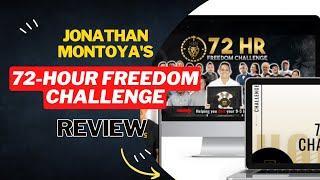 Jonathan Montoya's 72 Hour Freedom Challenge Review