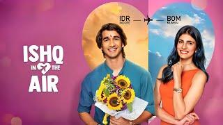 Ishq In The Air Movie rethink | Shantanu Maheshwari, Medha Rana