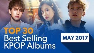 [TOP 30] Best selling K-POP albums｜May 2017 (Based on Hanteo Chart)