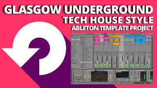 Glasgow Underground / Kevin McKay - Tech House (Ableton Template Project)