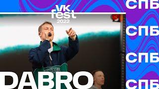DABRO | VK Fest 2022 в Санкт Петербурге