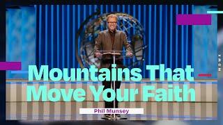 Mountains That Move Your Faith | Phil Munsey