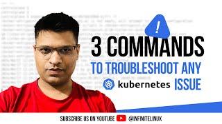 Commands you need to troubleshoot any issue in Kubernetes