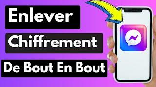 Comment Enlever Chiffrement De Bout En Bout Messenger (Facile)