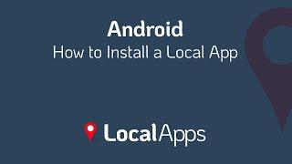 Android - Local App - Install Guide