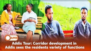 Addis Tour: Corridor development in Addis sees the residents variety of functions