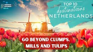 Beyond Amsterdam: Discovering the Netherlands' Best-Kept Secrets