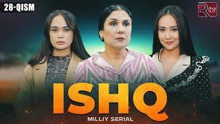 Ishq 28-qism (milliy serial) | Ишк 28-кисм (миллий сериал)