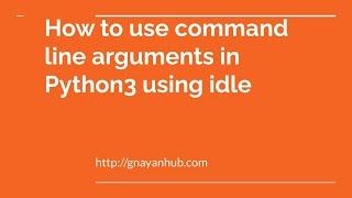 How to use command line arguments in Python using idle editor