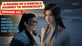 A Mortal's Journey to Immortality Ep 122 Han Li's Shocking Discovery The Power of the Xuan Yin Sutra