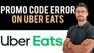  How to Fix Uber Eats Promo Code Error (Full Guide)