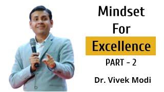 Mindset For Excellence |   Winner Mindset | Dr. Vivek Modi | Part - 2