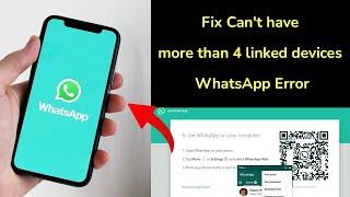 How to fix Can't have more than 4 linked devices WhatsApp Error?