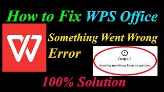 How to Fix WPS Office  Oops - Something Went Wrong Error in Android & Ios - Please Try Again Later