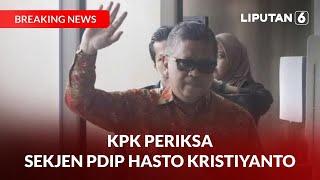 KPK Periksa Sekjen PDIP Hasto Kristiyanto | BREAKING NEWS