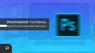 How to Create Animated Web Banner in Photoshop CC 2020?