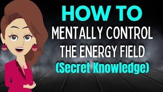 How To Mentally Control The Energy Field (Secret Knowledge) ️ Abraham Hicks ️