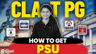 How to Get PSU through CLAT PG? | PSU through CLAT PG 2025