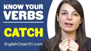 CATCH - Basic Verbs - Learn English Grammar