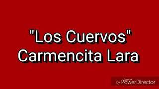 Los Cuervos - Carmencita Lara