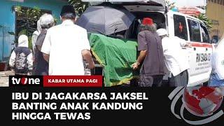 Balita 1,5 Tahun di Jagakarsa Tewas Setelah Dibanting Ibunya Sendiri | Kabar Utama Pagi tvOne