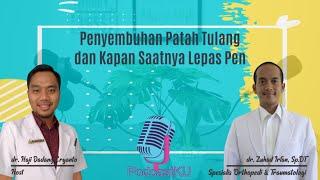 Penyembuhan Patah Tulang Dan Kapan Saatnya Lepas PEN