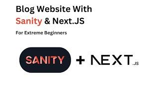 Sanity.io for Extreme Beginners in Next.js | Complete Guide (2025)