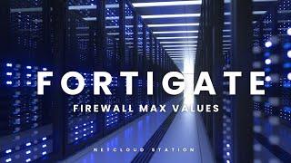 Fortigate Firewall Max Values