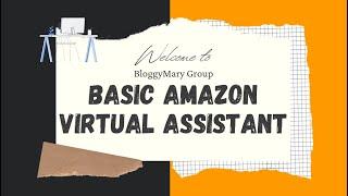 LEARN AMAZON VA FREE [BloggyMary Group] REVAMPED Basic Work From Home Training Program