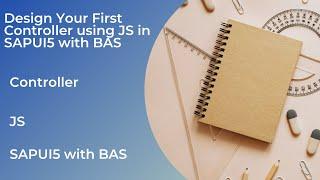 Design Your First Controller in SAPUI5 using JS with BAS | Edu Oceans