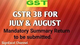 GSTR 3B to be submitted for July & August