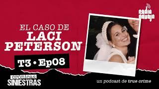 El Caso de Laci Peterson - CRÓNICAS SINIESTRAS