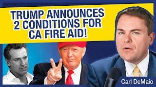 Trump Announces 2 Conditions for CA Fire Aid!