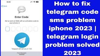 How to fix telegram code sms problem iPhone | telegram not sending confirmation code problem