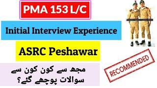 Pma 153 ASRC peshawar Initial interview experience | Peshawar centre initial interview essay topics