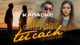 [KARAOKE] Anh Chưa Đủ Tư Cách - Lý Tuấn Kiệt