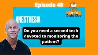 Ep 48 - Do you need a second tech devoted to monitoring the patient?
