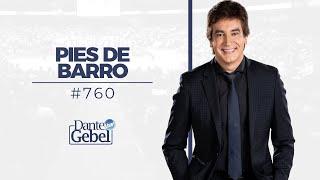 Dante Gebel #760 | Pies de barro