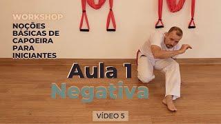 Curso de Capoeira - Noções Básicas para Iniciante - Vídeo 5 - Aula 1 - Negativa