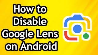 How to Disable Google Lens on Android Mobile 2024