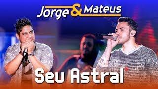 Jorge & Mateus - Seu Astral - [DVD Ao Vivo em Jurerê] - (Clipe Oficial)