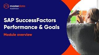 SAP SuccessFactors Performance & Goals module overview